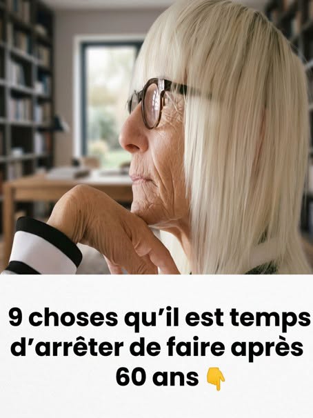 9 habitudes à abandonner après 60 ans pour profiter pleinement de la vie.