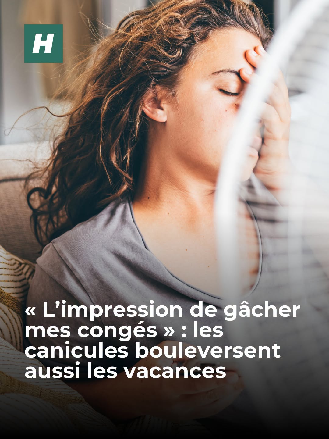En vadrouille ou chez soi, les chaleurs extrêmes ont aussi un impact sur notre capacité à prendre du repos pendant les congés.