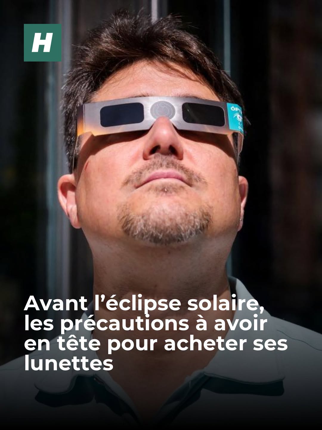 Pour observer le phénomène sans s’abîmer les yeux, des lunettes adaptées sont indispensables. Mais encore faut-il savoir comment les choisir.