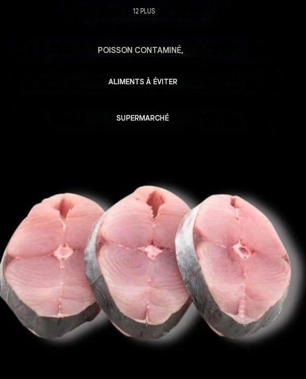 Les 8 poissons les plus contaminés à éviter au supermarché.
